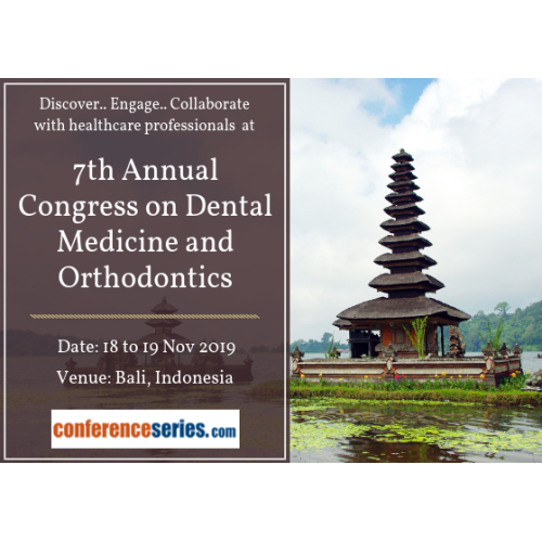 dental medicine and orthodontics, international dental conferences 2019, oral health conferences