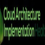 Cloud Architecture Implementation Healthcare 2020